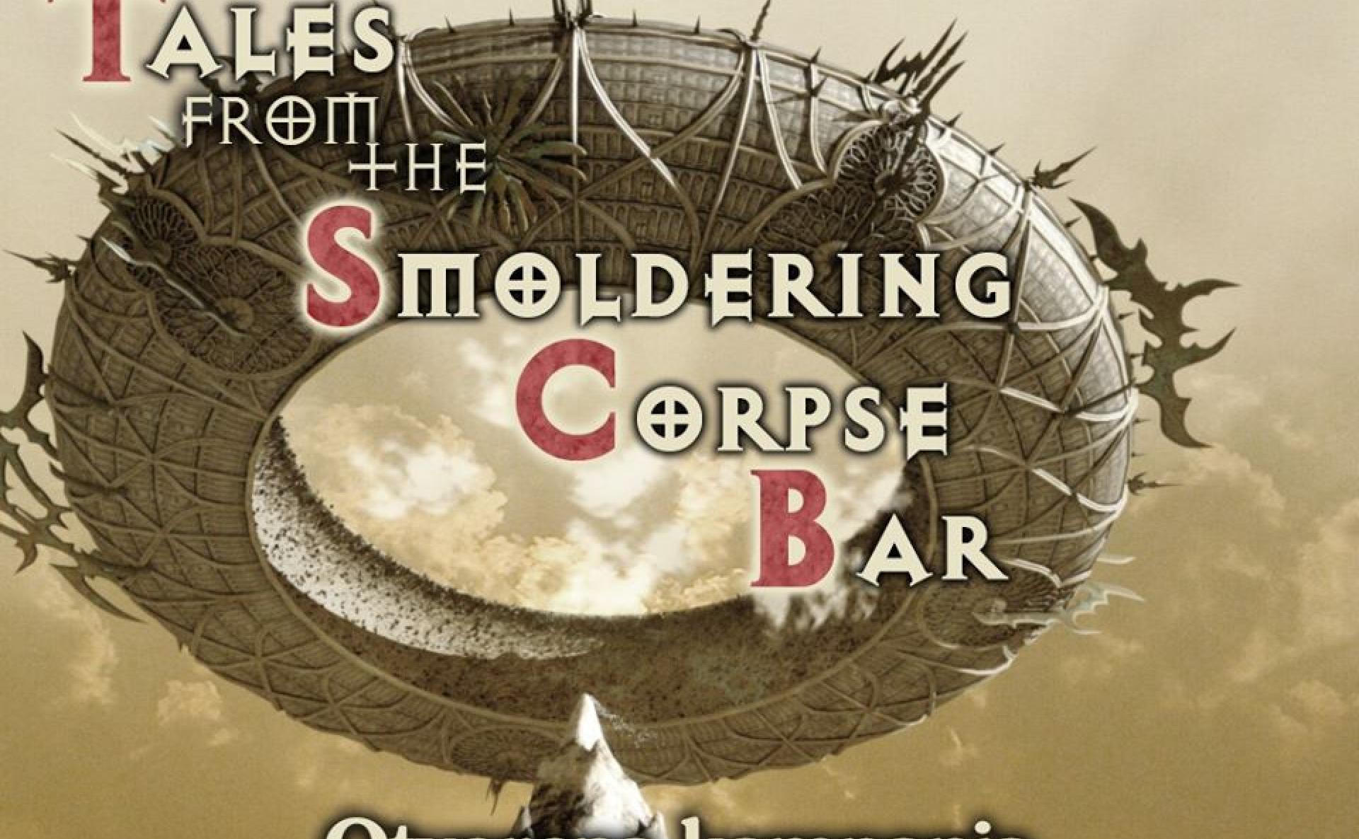 Tales from the Smoldering Corpse Bar